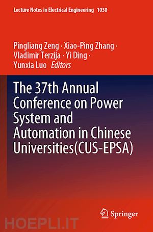 zeng pingliang (curatore); zhang xiao-ping (curatore); terzija vladimir (curatore); ding yi (curatore); luo yunxia (curatore) - the 37th annual conference on power system and automation in chinese  universities (cus-epsa)