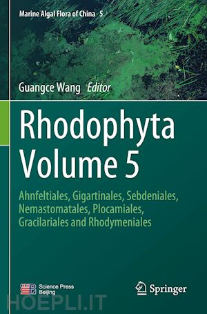 wang guangce (curatore) - rhodophyta volume 5