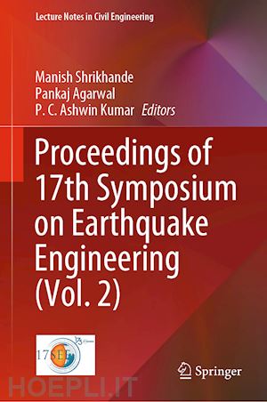 shrikhande manish (curatore); agarwal pankaj (curatore); kumar p. c. ashwin (curatore) - proceedings of 17th symposium on earthquake engineering (vol. 2)