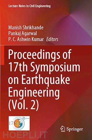 shrikhande manish (curatore); agarwal pankaj (curatore); kumar p. c. ashwin (curatore) - proceedings of 17th symposium on earthquake engineering (vol. 2)