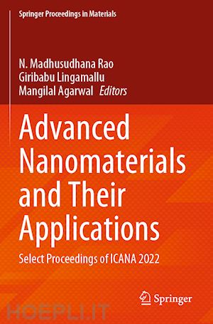 rao n. madhusudhana (curatore); lingamallu giribabu (curatore); agarwal mangilal (curatore) - advanced nanomaterials and their applications