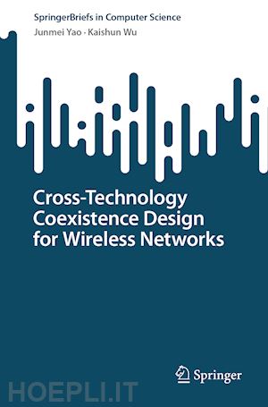 yao junmei; wu kaishun - cross-technology coexistence design for wireless networks
