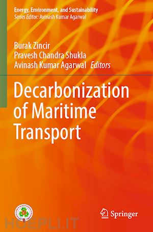 zincir burak (curatore); shukla pravesh chandra (curatore); agarwal avinash kumar (curatore) - decarbonization of maritime transport