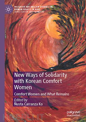 carranza ko Ñusta (curatore) - new ways of solidarity with korean comfort women