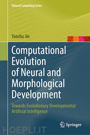 jin yaochu - computational evolution of neural and morphological development