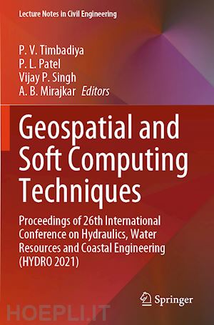 timbadiya p. v. (curatore); patel p. l. (curatore); singh vijay p. (curatore); mirajkar a. b. (curatore) - geospatial and soft computing techniques