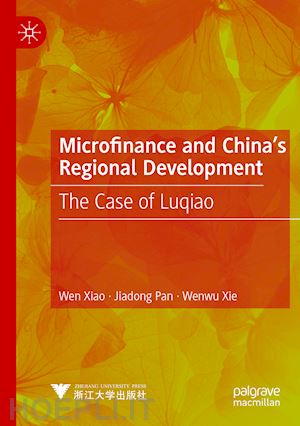 xiao wen; pan jiadong; xie wenwu - microfinance and china's regional development