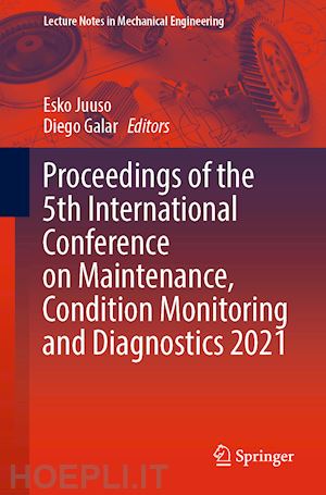 juuso esko (curatore); galar diego (curatore) - proceedings of the 5th international conference on maintenance, condition monitoring and diagnostics 2021