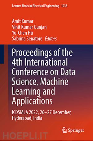 kumar amit (curatore); gunjan vinit kumar (curatore); hu yu-chen (curatore); senatore sabrina (curatore) - proceedings of the 4th international conference on data science, machine learning and applications