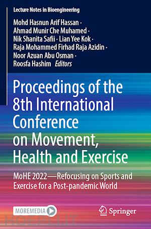 hassan mohd hasnun arif (curatore); che muhamed ahmad munir (curatore); safii nik shanita (curatore); kok lian yee (curatore); raja azidin raja mohammed firhad (curatore); abu osman noor azuan (curatore); hashim roosfa (curatore) - proceedings of the 8th international conference on movement, health and exercise