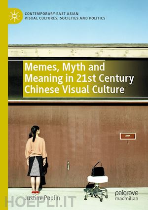 poplin justine - memes, myth and meaning in 21st century chinese visual culture