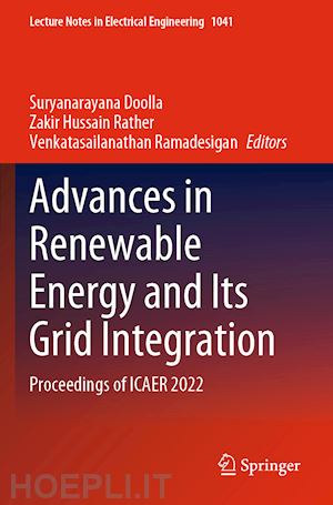 doolla suryanarayana (curatore); rather zakir hussain (curatore); ramadesigan venkatasailanathan (curatore) - advances in renewable energy and its grid integration