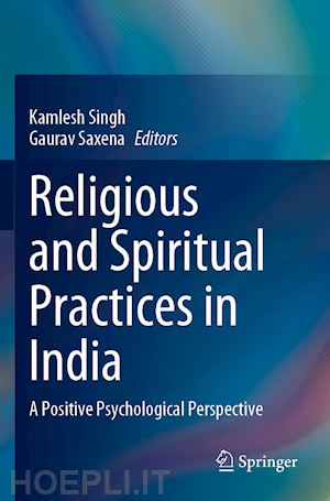 singh kamlesh (curatore); saxena gaurav (curatore) - religious and spiritual practices in india