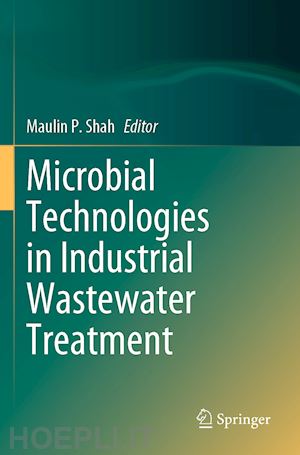 shah maulin p. (curatore) - microbial technologies in industrial wastewater treatment