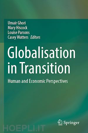 ghori umair (curatore); hiscock mary (curatore); parsons louise (curatore); watters casey (curatore) - globalisation in transition