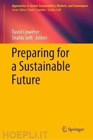 crowther david (curatore); seifi shahla (curatore) - preparing for a sustainable future