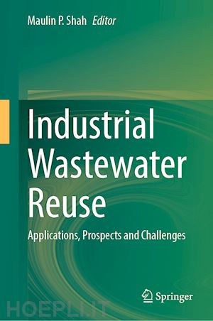 shah maulin p. (curatore) - industrial wastewater reuse