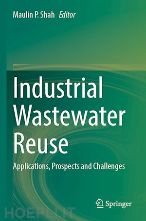 shah maulin p. (curatore) - industrial wastewater reuse