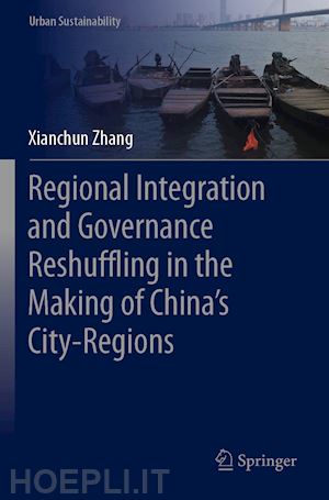 zhang xianchun - regional integration and governance reshuffling in the making of china’s city-regions