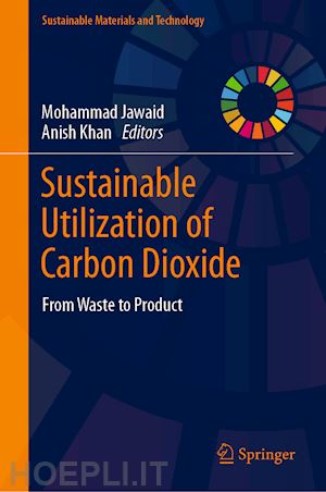 jawaid mohammad (curatore); khan anish (curatore) - sustainable utilization of carbon dioxide