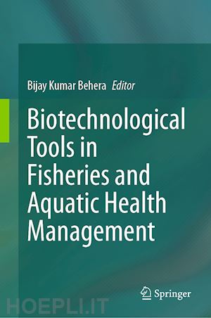 behera bijay kumar (curatore) - biotechnological tools in fisheries and aquatic health management