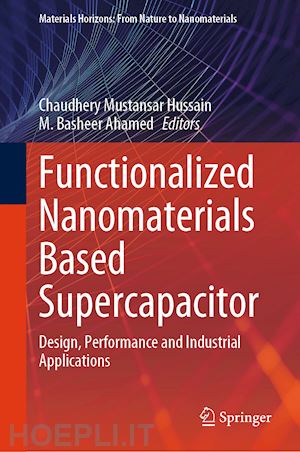 hussain chaudhery mustansar (curatore); ahamed m. basheer (curatore) - functionalized nanomaterials based supercapacitor