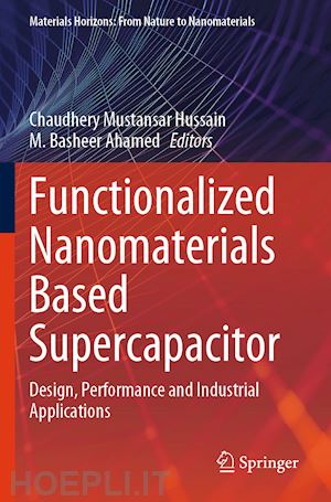 hussain chaudhery mustansar (curatore); ahamed m. basheer (curatore) - functionalized nanomaterials based supercapacitor