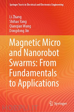 zhang li; yang shihao; wang qianqian; jin dongdong - magnetic micro and nanorobot swarms: from fundamentals to applications