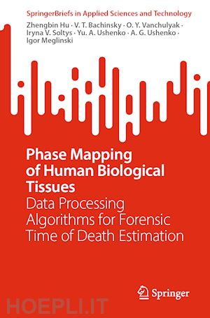 hu zhengbin; bachinsky v. t.; vanchulyak o. y.; soltys iryna v.; ushenko yu. a.; ushenko a. g.; meglinski igor - phase mapping of human biological tissues