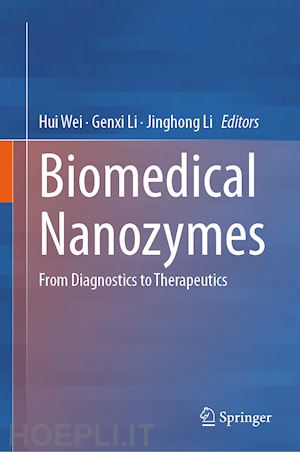 wei hui (curatore); li genxi (curatore); li jinghong (curatore) - biomedical nanozymes