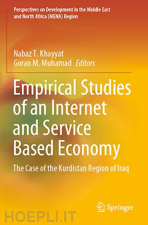 khayyat nabaz t. (curatore); muhamad goran m. (curatore) - empirical studies of an internet and service based economy