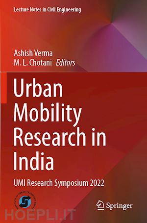 verma ashish (curatore); chotani m. l. (curatore) - urban mobility research in india