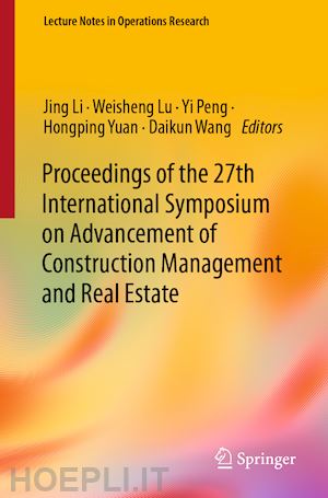 li jing (curatore); lu weisheng (curatore); peng yi (curatore); yuan hongping (curatore); wang daikun (curatore) - proceedings of the 27th international symposium on advancement of construction management and real estate