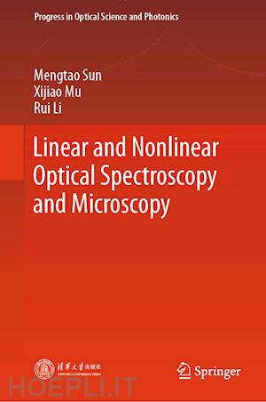 sun mengtao; mu xijiao; li rui - linear and nonlinear optical spectroscopy and microscopy