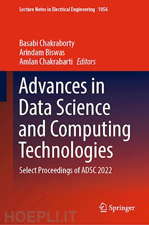 chakraborty basabi (curatore); biswas arindam (curatore); chakrabarti amlan (curatore) - advances in data science and computing technologies