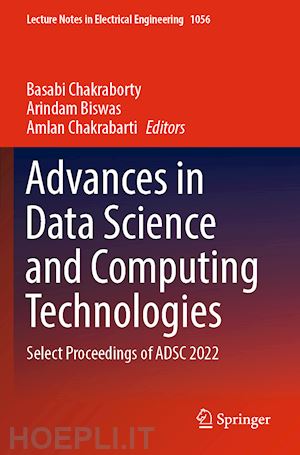 chakraborty basabi (curatore); biswas arindam (curatore); chakrabarti amlan (curatore) - advances in data science and computing technologies