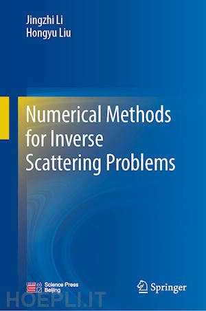 li jingzhi; liu hongyu - numerical methods for inverse scattering problems