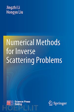 li jingzhi; liu hongyu - numerical methods for inverse scattering problems