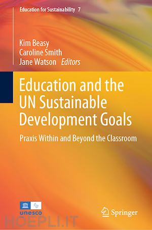 beasy kim (curatore); smith caroline (curatore); watson jane (curatore) - education and the un sustainable development goals