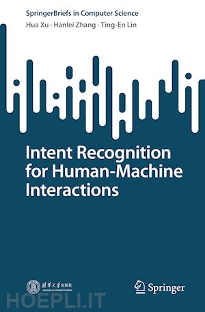 xu hua; zhang hanlei; lin ting-en - intent recognition for human-machine interactions