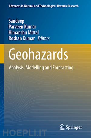 sandeep (curatore); kumar parveen (curatore); mittal himanshu (curatore); kumar roshan (curatore) - geohazards