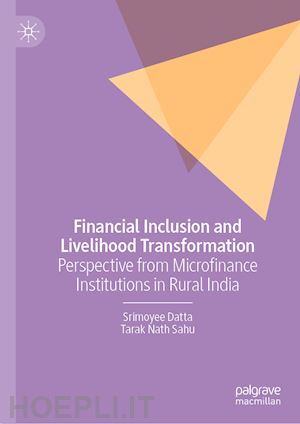 datta srimoyee; sahu tarak nath - financial inclusion and livelihood transformation