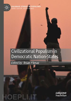 yilmaz ihsan (curatore) - civilizational populism in democratic nation-states