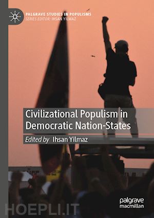 yilmaz ihsan (curatore) - civilizational populism in democratic nation-states