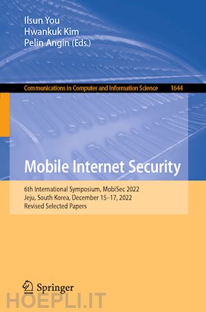 you ilsun (curatore); kim hwankuk (curatore); angin pelin (curatore) - mobile internet security