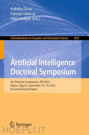 drias habiba (curatore); yalaoui farouk (curatore); hadjali allel (curatore) - artificial intelligence doctoral symposium