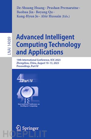 huang de-shuang (curatore); premaratne prashan (curatore); jin baohua (curatore); qu boyang (curatore); jo kang-hyun (curatore); hussain abir (curatore) - advanced intelligent computing technology and applications