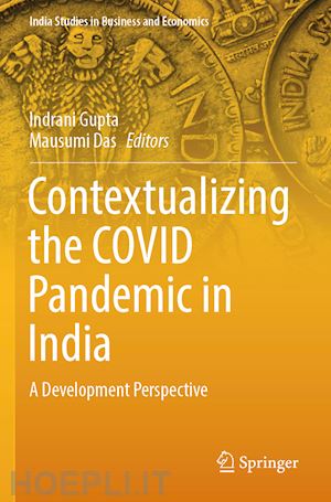 gupta indrani (curatore); das mausumi (curatore) - contextualizing the covid pandemic in india