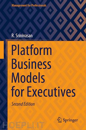 srinivasan r. - platform business models for executives