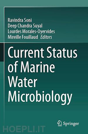 soni ravindra (curatore); suyal deep chandra (curatore); morales-oyervides lourdes (curatore); fouillaud mireille (curatore) - current status of marine water microbiology